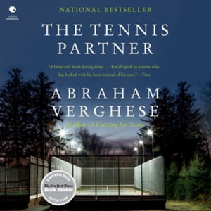 Tennis Partner : A Doctor's Story of Friendship and Loss - Abraham Verghese