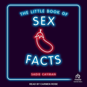 The Little Book of Sex Facts : Tantalizing Trivia to Blow Your Minds - Sadie Cayman