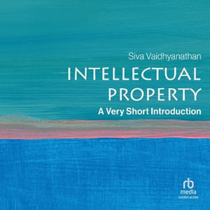 Intellectual Property : A Very Short Introduction (Very Short Introductions) 2nd Ed. Edition - Siva Vaidhyanathan