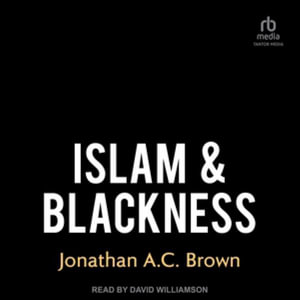 Islam & Blackness - Jonathan A. C. Brown