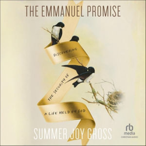 The Emmanuel Promise : Discovering the Security of a Life Held by God - Library Edition - Summer Joy Gross