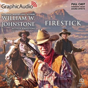 Firestick [Dramatized Adaptation] : Firestick 1 - William W. Johnstone