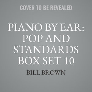 Piano by Ear : Pop and Standards Box Set 10 - Bill Brown