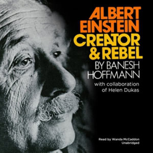 Albert Einstein : Creator & Rebel - Library Edition - Banesh Hoffmann