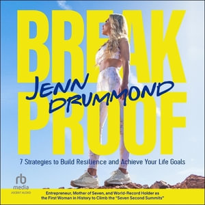 Breakproof : 7 Strategies to Build Resilience and Achieve Your Life Goals (How to Reach Your Life Goals) - Jenn Drummond