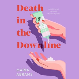 Death in the Downline - Maria Abrams