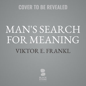 Man's Search for Meaning - Viktor E. Frankl