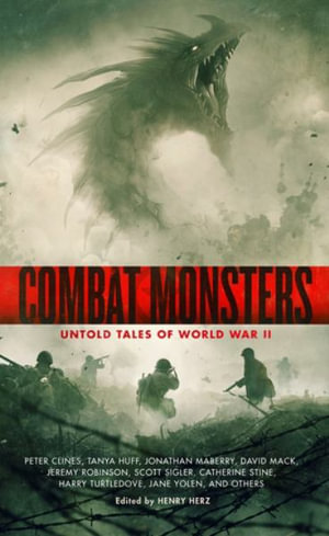 Combat Monsters : Untold Tales of World War II - Henry Herz