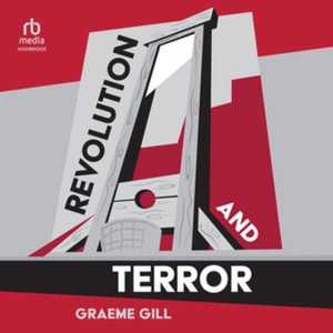 Revolution and Terror : Library Edition - Graeme Gill