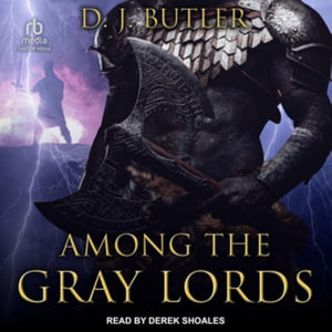 Among the Gray Lords - D. J. Butler