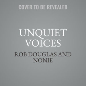 Unquiet Voices : The Magical Art of Laying Ghosts - Nonie