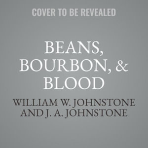 Beans, Bourbon, & Blood : Luke Jensen-Dewey McKenzie - William W. Johnstone