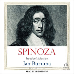 Spinoza : Freedom's Messiah - Ian Buruma