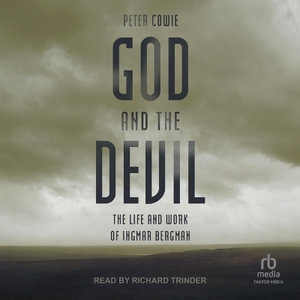 God and the Devil : The Life and Work of Ingmar Bergman - Peter Cowie