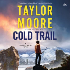 Cold Trail : Garrett Kohl - Taylor Moore