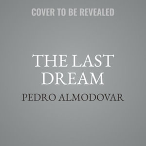 The Last Dream - Pedro Almodóvar