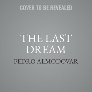 The Last Dream - Pedro Almodóvar