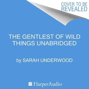 Gentlest of Wild Things - Sarah Underwood