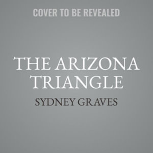 The Arizona Triangle : A Jo Bailen Detective Novel - Sydney Graves