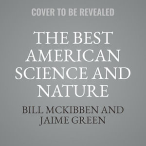 The Best American Science and Nature Writing 2024 : Best American - Bill McKibben