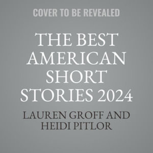 The Best American Short Stories 2024 : Best American - Heidi Pitlor