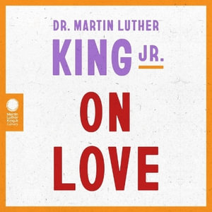 Dr. Martin Luther King Jr. on Love - Martin Luther King