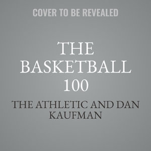 The Basketball 100 : Sports - The Athletic