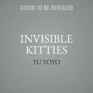 Invisible Kitties : A Feline Study of Fluid Mechanics or the Spurious Incidents of the Cats in the Night-Time - Yu Yoyo