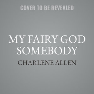 My Fairy God Somebody - Charlene Allen