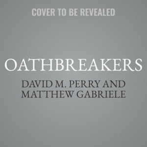 Oathbreakers : The War of Brothers That Shattered an Empire and Made Medieval Europe - David M. Perry