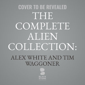 The Complete Alien Collection : Symphony of Death - Tim Waggoner