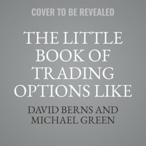 The Little Book of Trading Options Like the Pros : Learn How to Be Profitable in the Options Market, Library Edition - David Berns