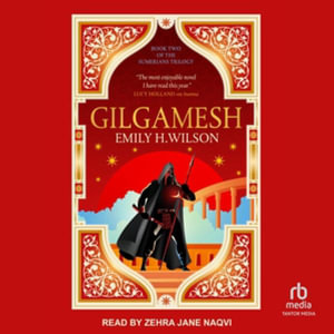 Gilgamesh - Emily H. Wilson