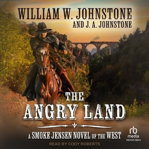 The Angry Land : Smoke Jensen Novels - William W. Johnstone