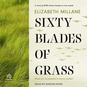 Sixty Blades of Grass - Elizabeth Millane