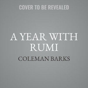 A Year With Rumi : Daily Readings - Coleman Barks