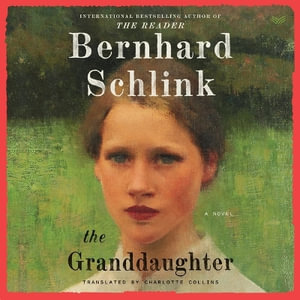 The Granddaughter - Bernhard Schlink