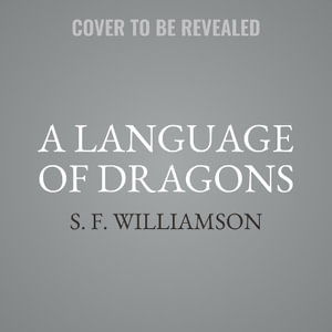 A Language of Dragons - S. F. Williamson