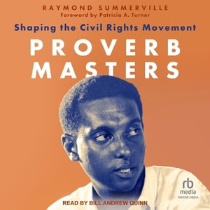 Proverb Masters : Shaping the Civil Rights Movement - Raymond Summerville