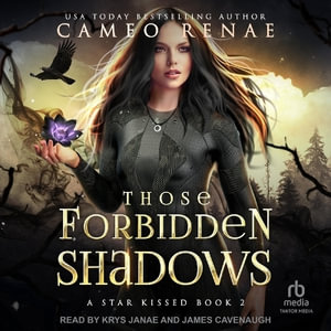 Those Forbidden Shadows : Star Kissed - Cameo Renae