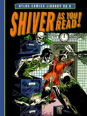 The Atlas Comics Library No. 6 : Shiver As You Read! (The Fantagraphics Atlas Comics Library) - Stan Lee