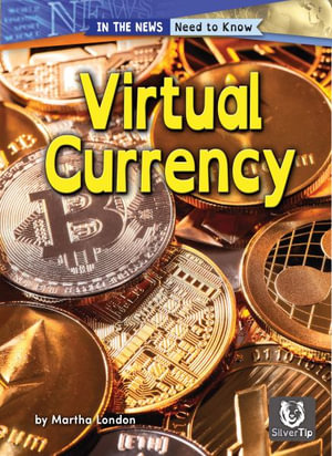 Virtual Currency : In the News: Need to Know - Martha London