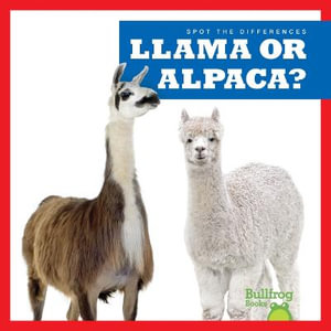 Llama or Alpaca? : Spot the Differences - Jamie Rice