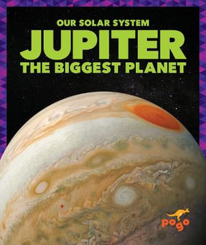 Jupiter : The Biggest Planet - Mari C. Schuh