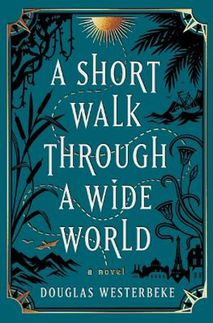 A Short Walk Through a Wide World : Thorndike Press; Large Print High Octane - Douglas Westerbeke