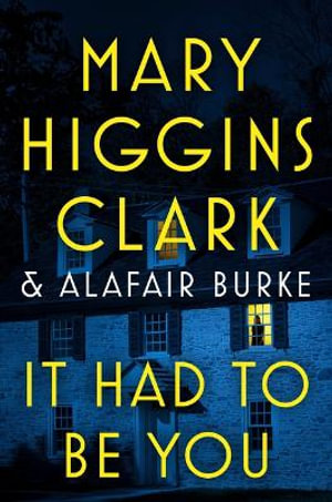 It Had to Be You : Under Suspicion - Mary Higgins Clark