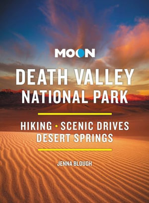 Moon Death Valley National Park : Hiking, Scenic Drives, Desert Springs - Jenna Blough