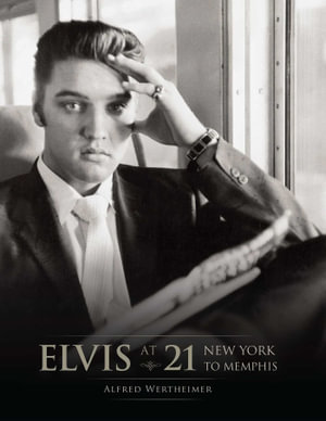 Elvis at 21 (Reissue) : New York to Memphis - Insight Editions