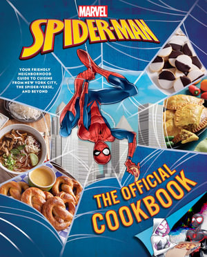 Marvel: Spider-Man: The Official Cookbook : Your Friendly Neighborhood Guide to Cuisine from NYC, the Spider-Verse & Beyond - Jermaine  McLaughlin