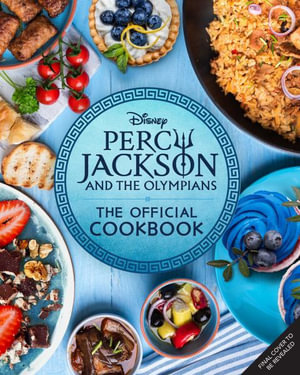 Percy Jackson and the Olympians : The Official Cookbook - Jarrett Melendez